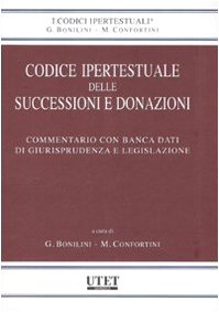 Codice ipertestuale delle successioni e donazioni. Commentario con banca dati di giurisprudenza e legislazione. Con CD-ROM mancante. - copertina