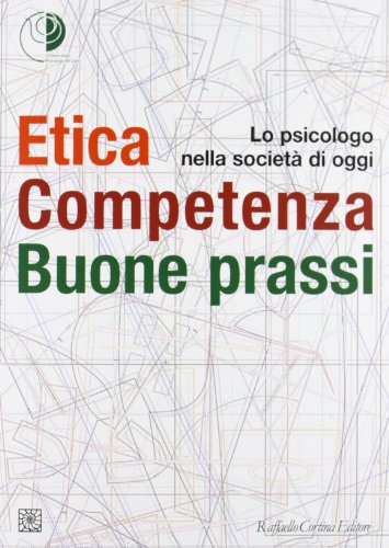 Etica, competenza, buone prassi. Lo psicologo nella società di oggi - copertina