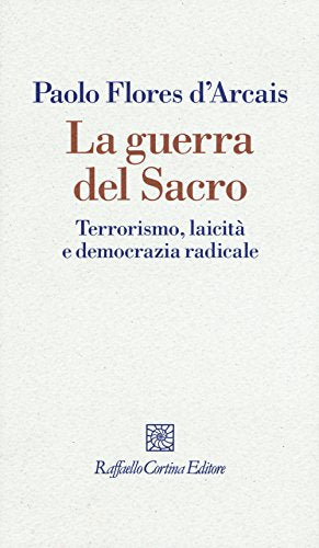 La guerra del sacro. Terrorismo, laicità e democrazia radicale - copertina