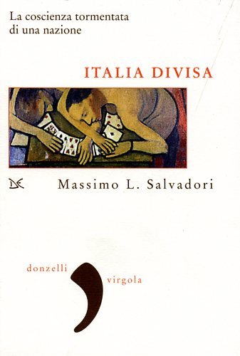 Italia divisa. La coscienza tormentata di una nazione - copertina