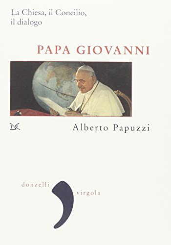Papa Giovanni. La Chiesa, il Concilio, il dialogo - copertina