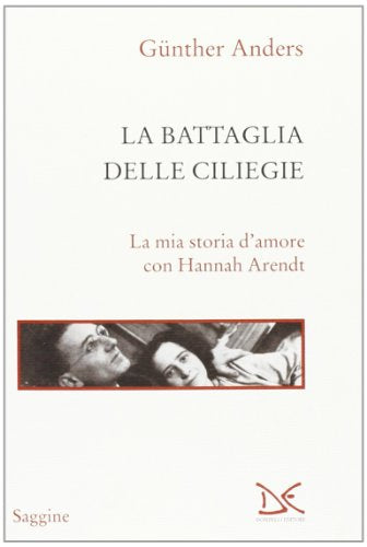 La battaglia delle ciliegie. La mia storia d'amore con Hannah Arendt - copertina