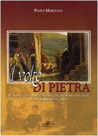 Il volto di pietra. Storia di un paese toscano, dal Medioevo ad oggi: Gello di Bibbiena (Ar). Con CD-ROM - copertina