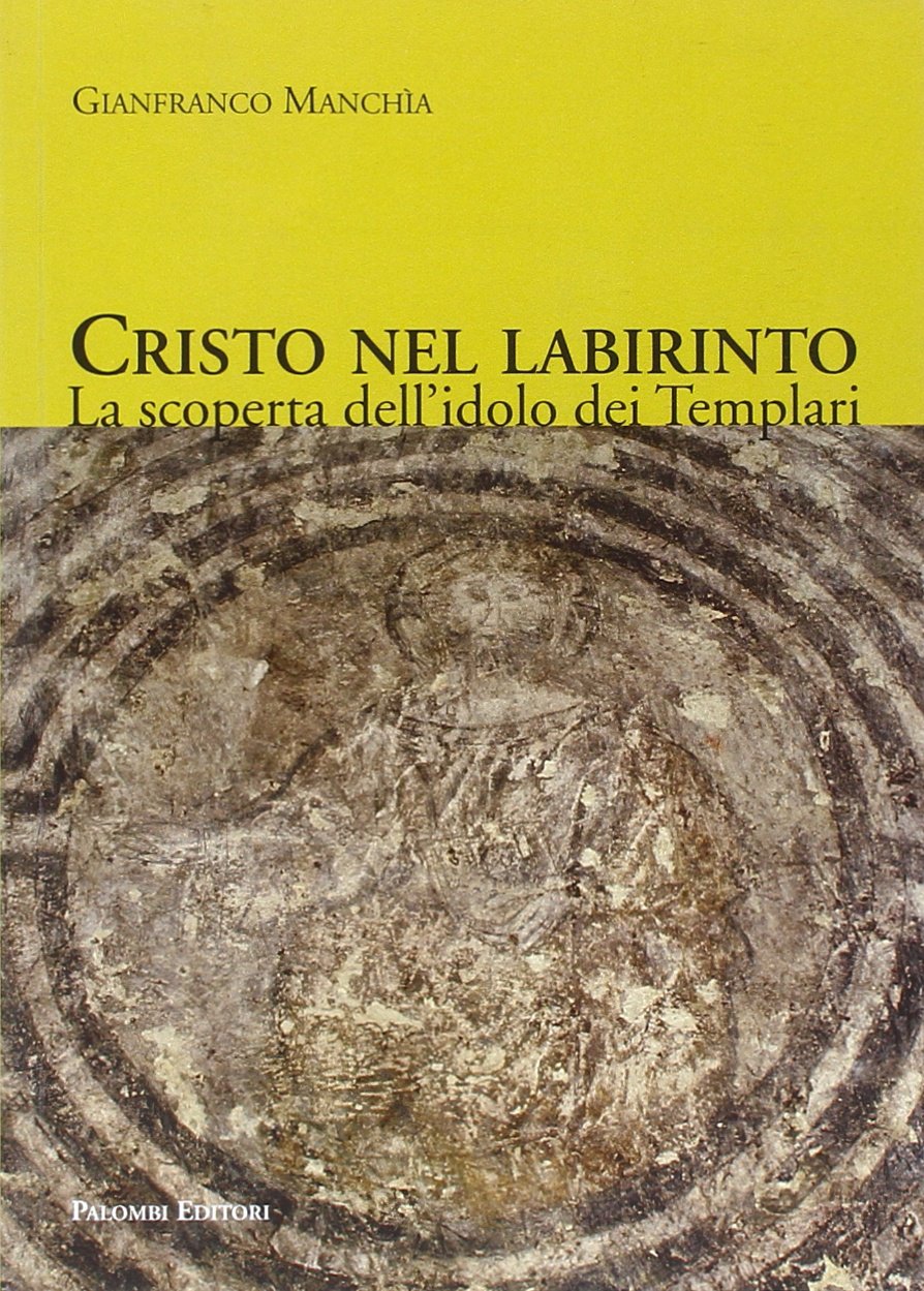 Cristo nel labirinto. La scoperta dell'idolo dei Templari - copertina
