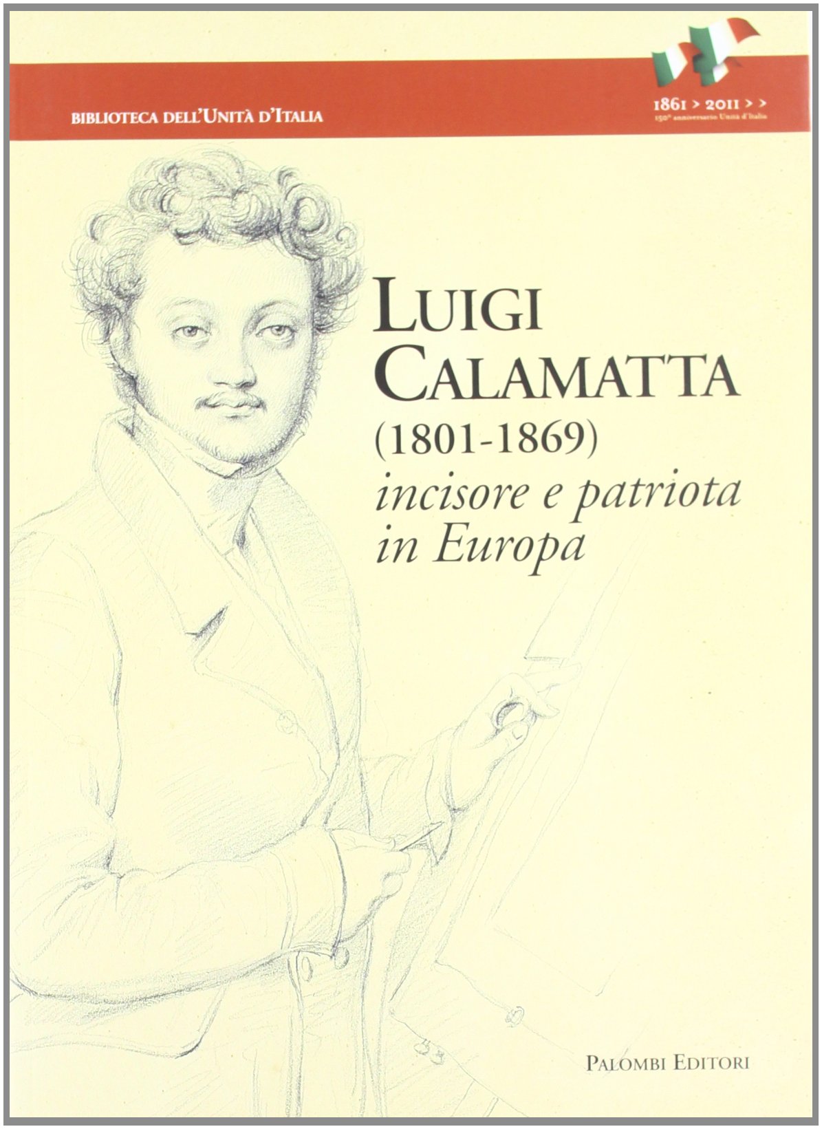 Luigi Calamatta (1801-1869). Incisore e patriota in Europa - copertina