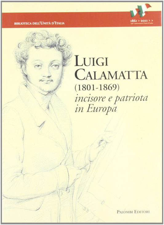 Luigi Calamatta (1801-1869). Incisore e patriota in Europa - copertina