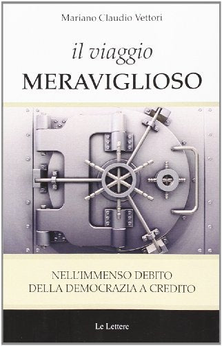 Il viaggio meraviglioso. Nell'immenso debito della democrazia a credito - copertina