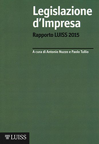 Legislazione d'impresa. Rapporto Luiss 2015 - copertina