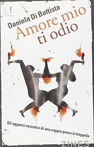 Amore mio ti odio. Gli agganci nevrotici di una coppia in trappola - copertina
