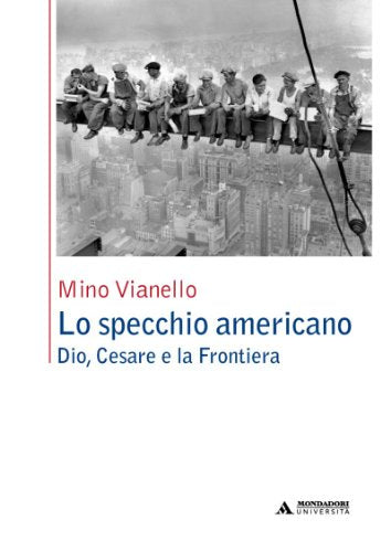 Lo specchio americano. Dio, Cesare e la frontiera - copertina