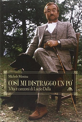 Così mi distraggo un po'. Vita e canzoni di Lucio Dalla - copertina