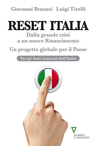 Reset Italia. Dalla grande crisi a un nuovo Rinascimento. Un progetto globale per il paese - copertina
