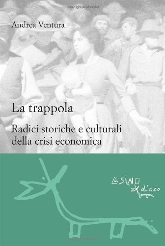 La trappola. Radici storiche e culturali della crisi economica - copertina
