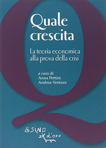 Quale crescita? La teoria economica alla prova della crisi - copertina