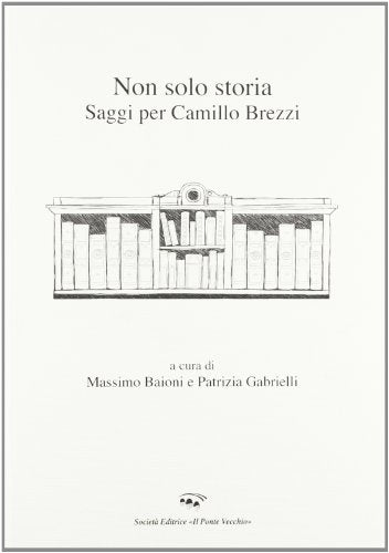 Non solo storia. Saggi per Camillo Brezzi - copertina