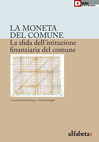 La moneta del comune. La sfida dell'istituzione finanziaria del comune - copertina