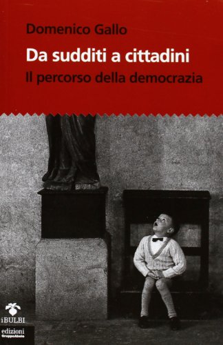 Da sudditi a cittadini. Il percorso della democrazia. Con CD-ROM - copertina