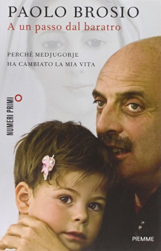 A un passo dal baratro. Perché Medjugorje ha cambiato la mia vita - copertina