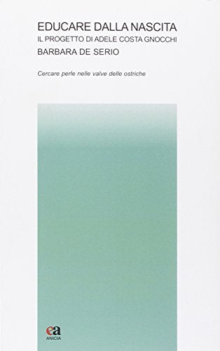 Educare dalla nascita. Il progetto di Adele Costa Gnocchi - copertina