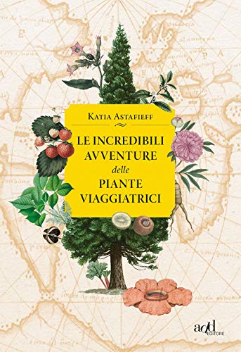 Le incredibili avventure delle piante viaggiatrici - copertina
