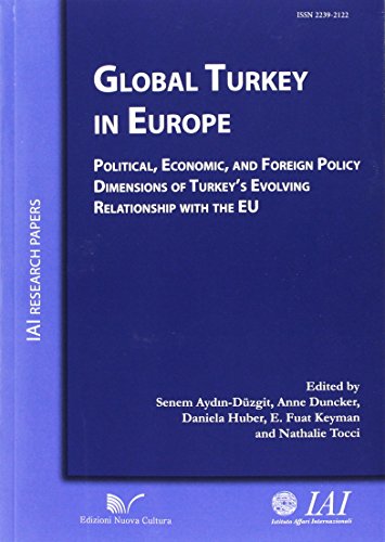 Global Turkey in Europe political, economic, and foreign policy dimensions of Turkey's evolving relationship with the EU - copertina