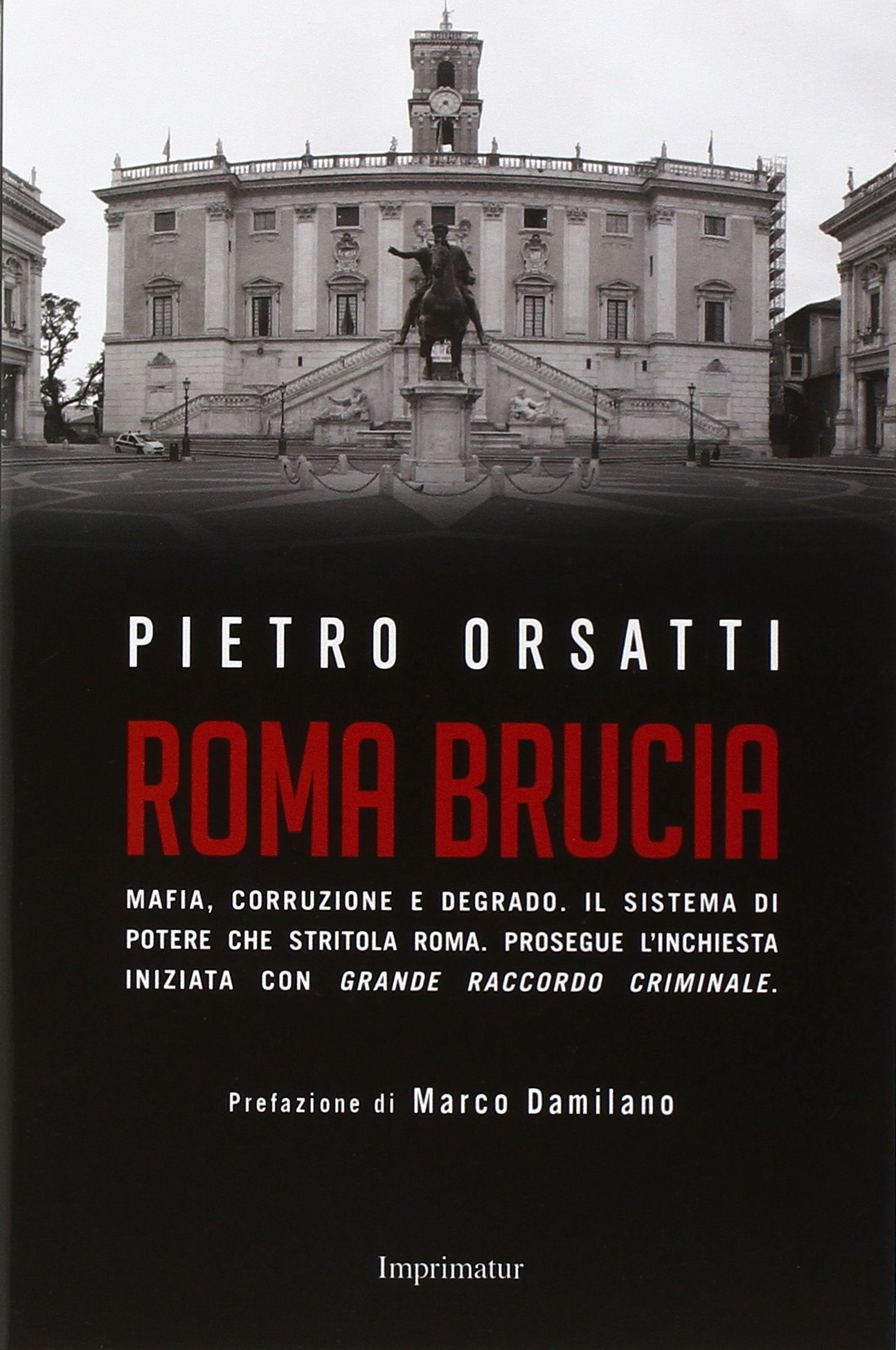 Roma brucia. Mafia, corruzione e degrado. Il sistema di potere che stritola Roma - copertina