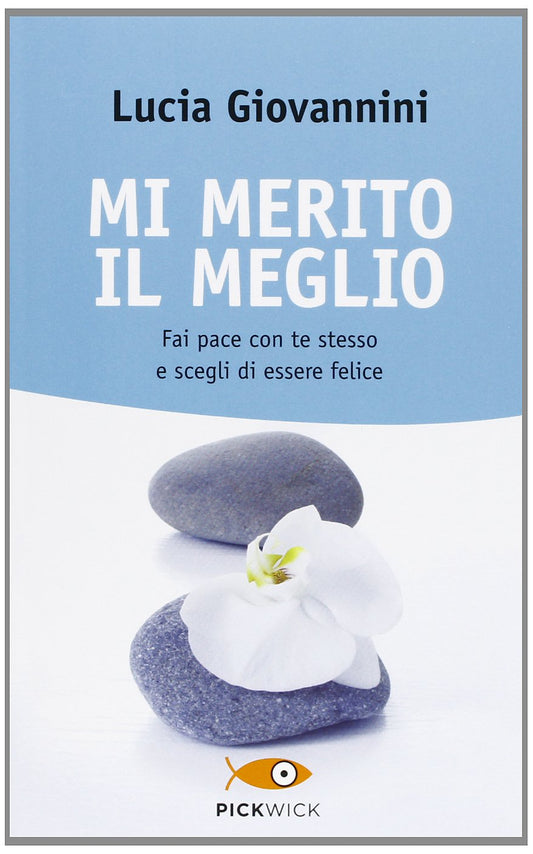 Mi merito il meglio. Fai pace con te stesso e scegli di essere felice - copertina