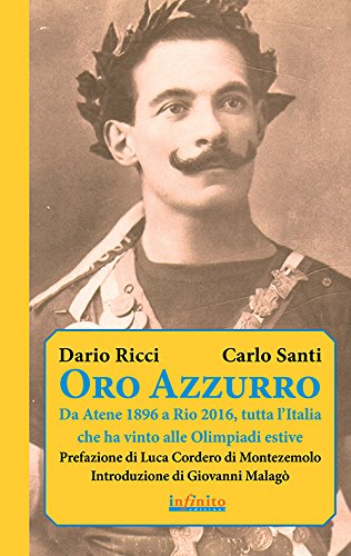 Oro azzurro. Da Atene 1896 a Rio 2016, tutta l'Italia che ha vinto alle Olimpiadi estive - copertina