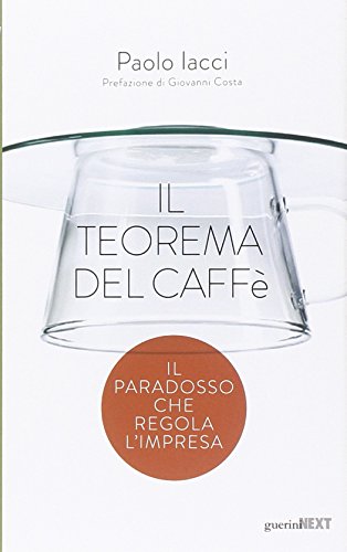 Il teorema del caffè. Il paradosso che regola l'impresa - copertina