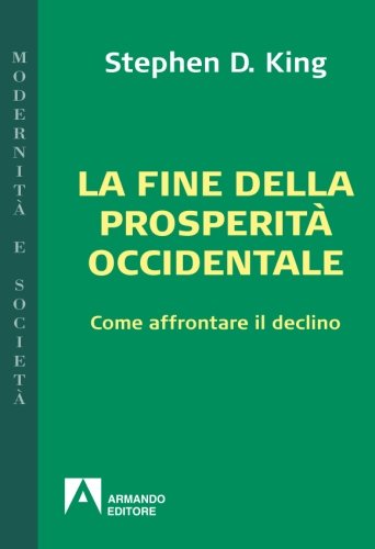 La fine della prosperità occidentale. Come affrontare il declino. - copertina