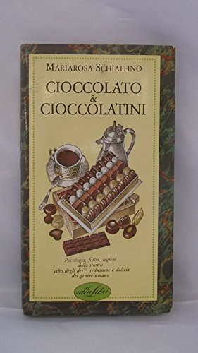 Cioccolato e cioccolatini. Ediz. illustrata - copertina
