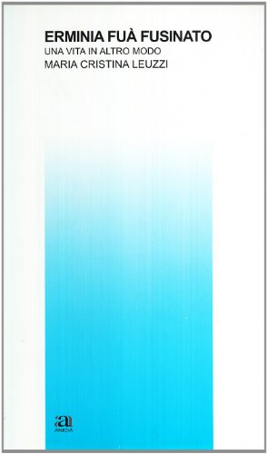 Erminia Fuà Fusinato. Una vita in altro modo - copertina