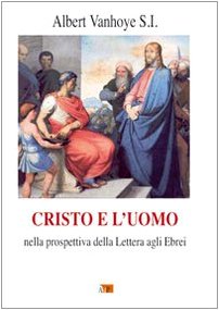 Cristo e l'uomo. Nella prospettiva della Lettera agli Ebrei - copertina