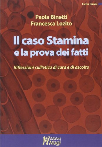 Il caso Stamina e la prova dei fatti. Riflessioni sull'etica di cura e di ascolto - copertina
