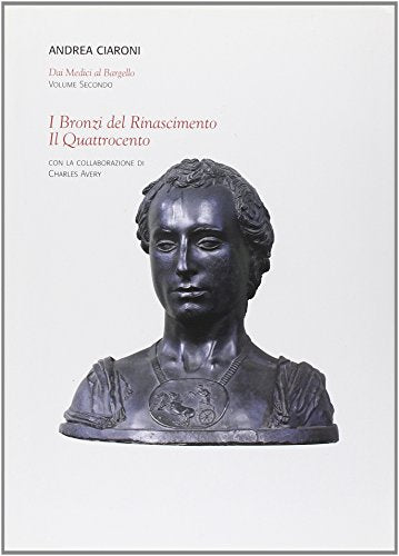 Dai Medici al Bargello. I bronzi del Rinascimento. Il Quattrocento (Vol. 2) - copertina