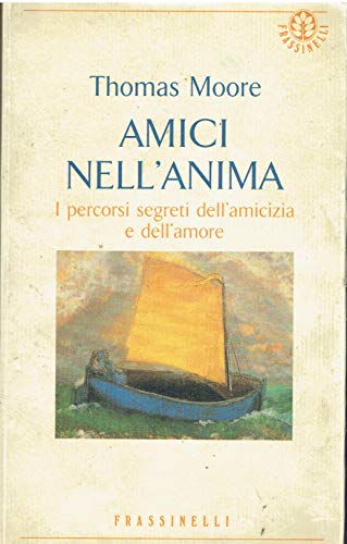 Amici nell'anima. I percorsi segreti dell'amicizia e dell'amore - copertina