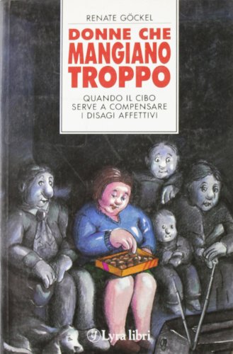 Donne che mangiano troppo. Quando il cibo serve a compensare i disagi affettivi - copertina