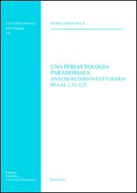 Una periautologia paradossale. Analisi retorico-letteraria di Gal 1,13-2,21 - copertina