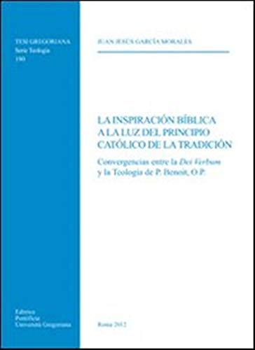 Inspiracion biblica a la luz del principio catolico de la tradicion. Convergencias entr la Dei Verbum y la Teologia de P. Ben - copertina