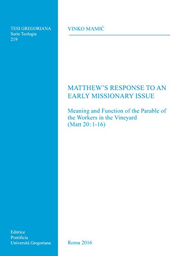 Matthew's response to an early missionary issue. Meaning and function of the parable of the workers in the vineyard (Matt 20:1-16) - copertina