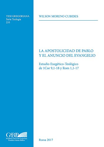 La apostolicidad de Pablo y el anuncio del evangelo. Estudio exegetico-teologico de 1Cor 9,1-18 y Rom 1,1-17 - copertina