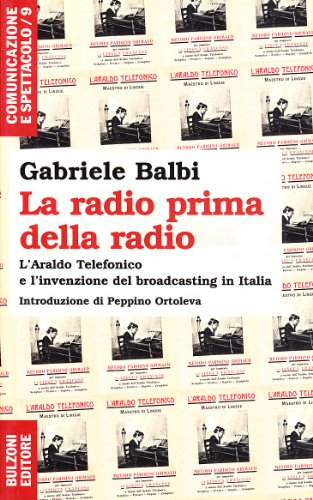 La radio prima della radio. L'araldo telefonico e l'invenzione del broadcasting in Italia - copertina