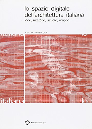 Lo spazio digitale dell'architettura italiana. Idee, ricerche, scuole, mappa. Ediz. illustrata - copertina