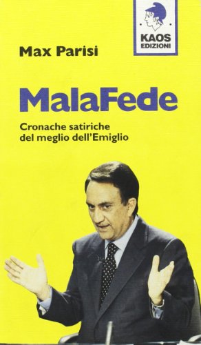 Malafede. Cronache satiriche del meglio dell'Emiglio - copertina