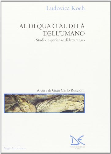 Al di qua e al di là dell'umano. Studi ed esperienze di letteratura - copertina