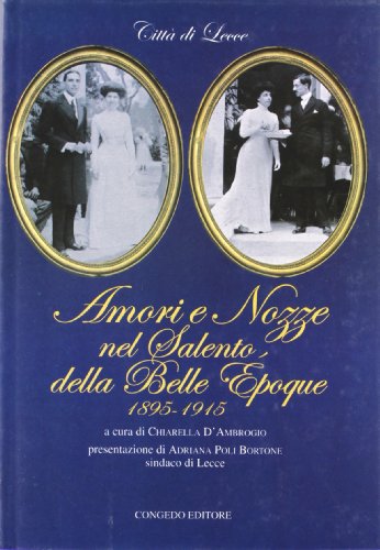 Amori e nozze nel Salento della belle époque (1895-1915) (Vol. 1) - copertina