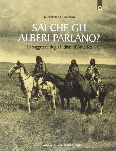 Sai che gli alberi parlano? La saggezza degli indiani d'America - copertina