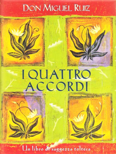 I quattro accordi. Guida pratica alla libertà personale. Un libro di saggezza tolteca - copertina