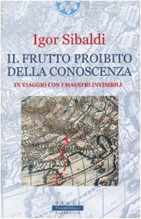 Il frutto proibito della conoscenza. In viaggio con i maestri invisibili - copertina