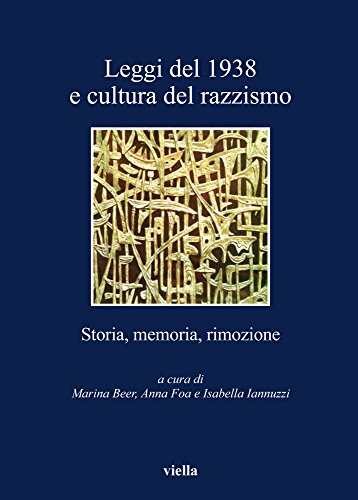 Leggi del 1938 e cultura del razzismo. Storia, memoria, rimozione - copertina